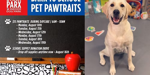 $15 Bark To School Themed Pawtraits During Daycare 6am To 10am On Select Dates & School Supply Drive