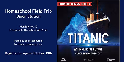 Homeschool Field Trip to Union Station; Titanic: An Immersive Voyage