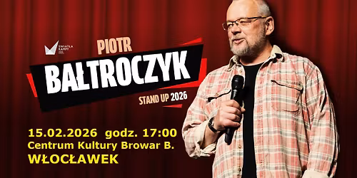 Piotr Ba\u0142troczyk STAND-UP 2026 W\u0142oc\u0142awek 15.02.2026