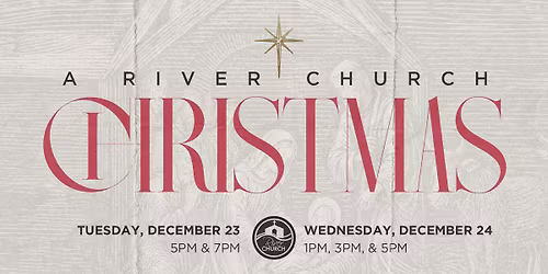 A River Church Christmas | Dec 24th at 1PM