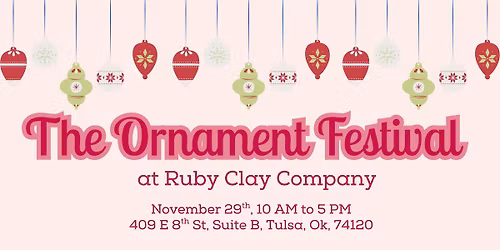 The Ornament Festival at Ruby Clay Company