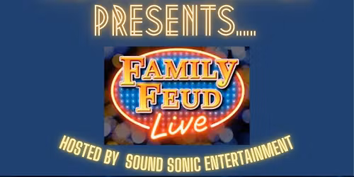 Family Feud at The Lyric Theater (21+) - Sun. 6\/14 - Doors open at 5 p.m. - Family Feud Starts at 6 p.m.