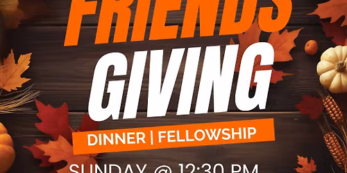 Friendsgiving Celebration Fellowship