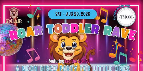 ROAR TODDLER RAVE | 8/29/26 | ROAR