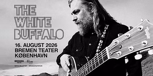 The White Buffalo (US) | Bremen Teater, K\u00f8benhavn