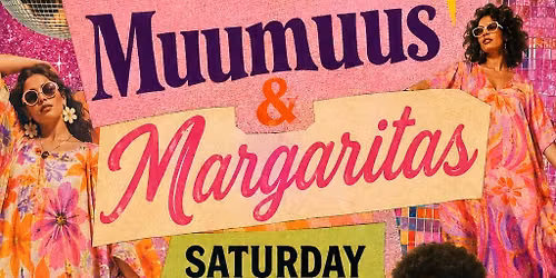 MUUMUUS & MARGARITAS 