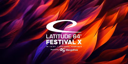 LATITUDE 64\u00b0 FESTIVAL X powered by Discgolf.ee