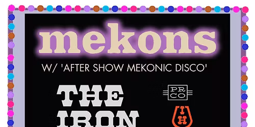 mekons w\/ 'after show mekonic disco at The Iron Horse