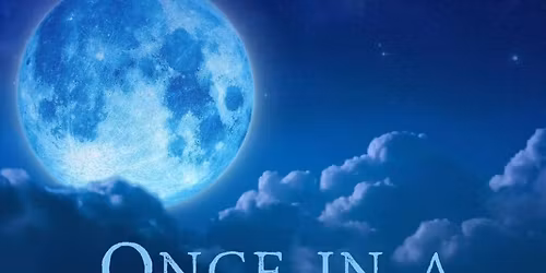 Once in a Blue Moon Sacred Circle, Sound Immersion & Guided Meditation