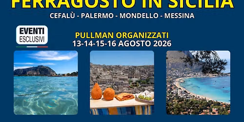FERRAGOSTO IN SICILIA 2026 \ud83c\udfdd\ufe0f\u2600\ufe0f " dal 13 al 16 Agosto 2026" \ud83d\ude8c Pullman Organizzati