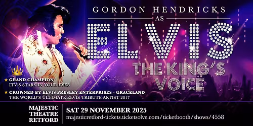 Retford Majestic Theatre - The King's Voice Starring Gordon Hendricks