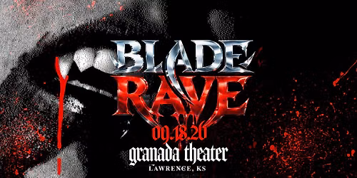 Blade Rave at The Granada