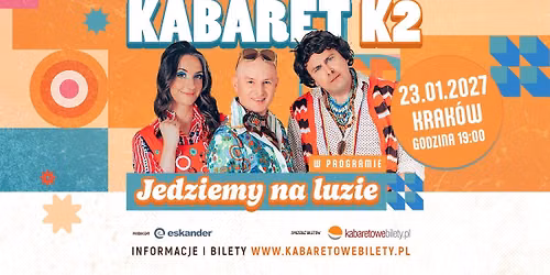 23.01.2027 \u2022 Krak\u00f3w \u2022 Kabaret K2 w nowym programie Jedziemy na luzie