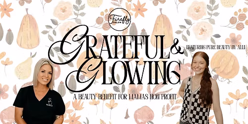 Grateful and Glowing: Beauty Benefit for MAMAS