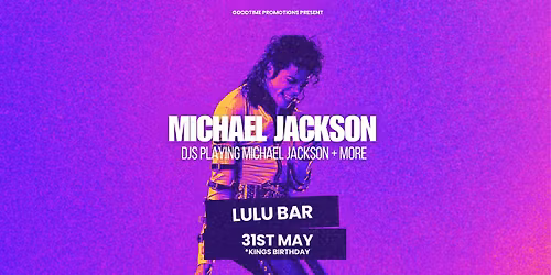 MICHAEL JACKSON CLUB NIGHT \u2022 Lulu Bar \u2022 King\u2019s Birthday Weekend