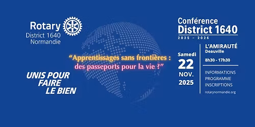 CONFERENCE DISTRICT 1640 NORMANDIE \u00ab Apprentissages sans fronti\u00e8res : des passeports pour la vie ? \u00bb