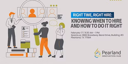 Right Time, Right Hire:  Knowing when to hire and how to do it right