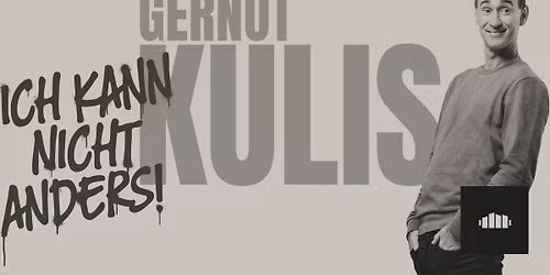 Gernot Kulis - ICH KANN NICHT ANDERS