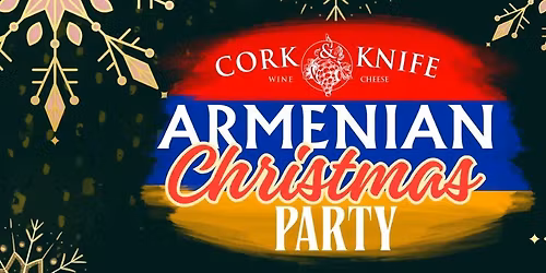 Cork & Knife's Armenian Christmas Party