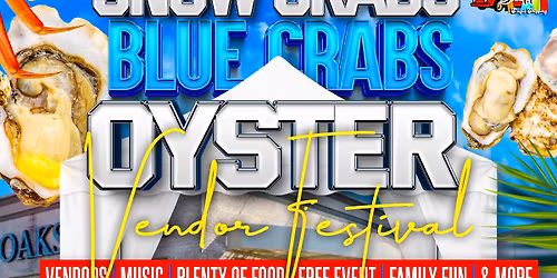 Snow Crab, Blue Crab & Oysters Vendor Fest \ud83e\udd80\ud83e\uddaa