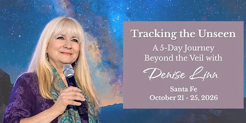 Tracking the Unseen with Denise Linn - LIVE EVENT