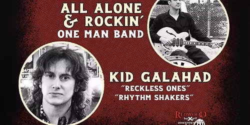ONE NIGHT AT THE REDWOOD: Three Special Solo Acts, Zander Griffith, All Alone & Rockin\u2019, Kid Galahad