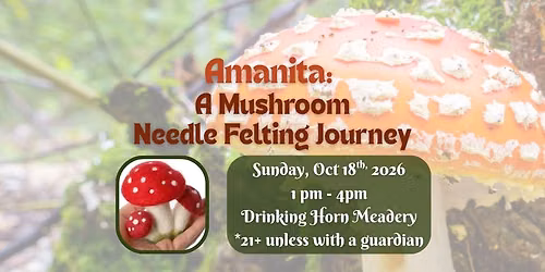 Amanita:  A Mushroom Needle Felting Journey \ud83c\udf44\u2728\ud83e\udea1