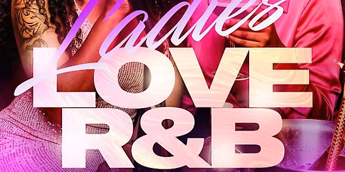 Ladies Love R&B - Houston Pride Weekend Kickoff (Free Entry)
