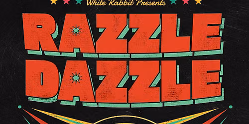 White Rabbit presents RAZZLE DAZZLE ~ A Burlesque & Drag  Affair