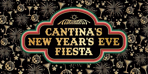 Cantina's NYE Fiesta