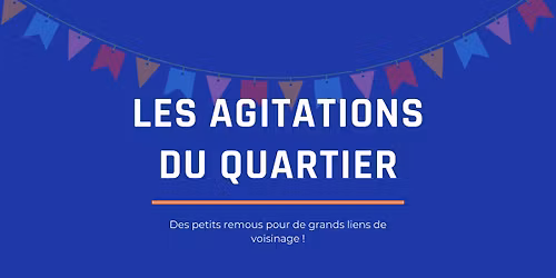 Les agitations du quartier