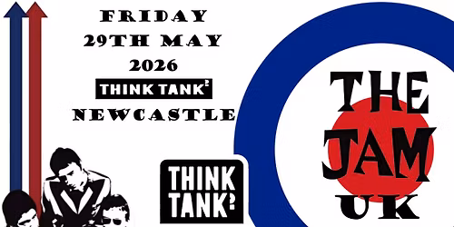 THE JAM UK\/\/THINK TANK?\/\/NEWCASTLE