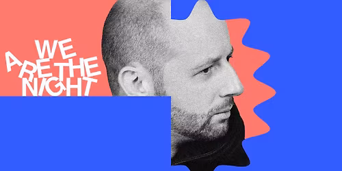 We Are The Night w\/ Felix Kr\u00f6cher