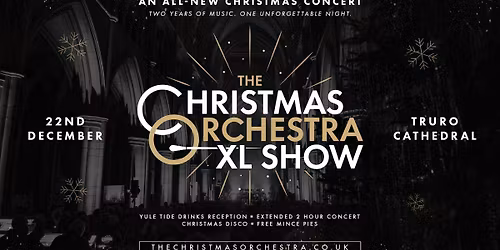 \ud83c\udfb6\ud83c\udf84The Christmas Orchestra XL Show - TRURO\ud83c\udf84\ud83c\udfb6