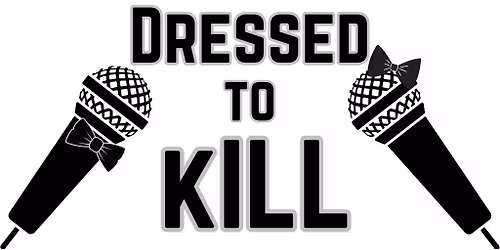 Dressed to K*ll - in the Callback Bar