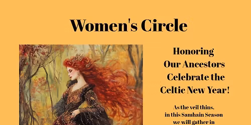 Women's Circle: Honoring Our Ancestors, Celebrate the Celtic New Year!