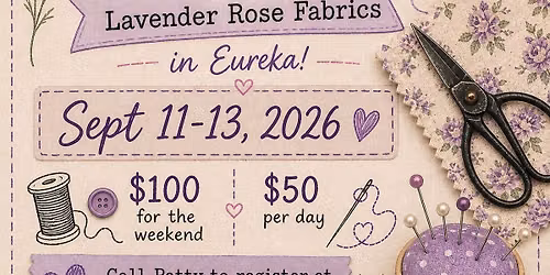 September's Sew Happy Weekend with Lavender Rose Fabrics in Eureka