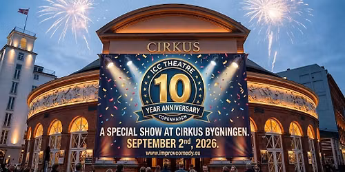 ICC Theatre 10th Anniversary show @ Cirkusbygningen