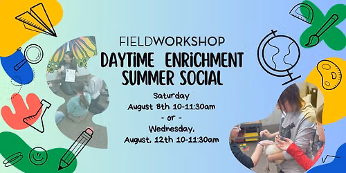 Daytime Enrichment Summer Social - In Person Event