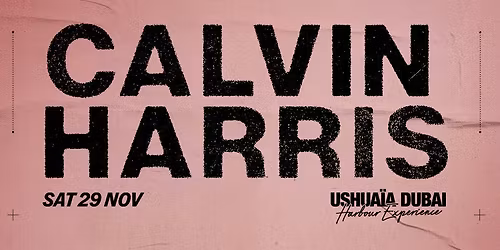 Calvin Harris at Ushua\u00efa Dubai Harbour Experience in Dubai