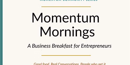 Momentum Mornings: Business Breakfast for Entrepreneurs
