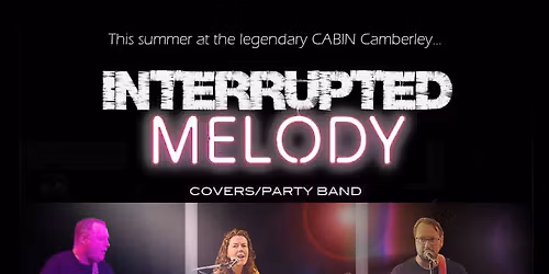 Interrupted Melody at The Cabin Camberley 