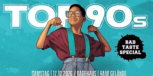 TOP90s: 90s Pop, Eurodance, Trash *BAD TASTE SPECIAL*