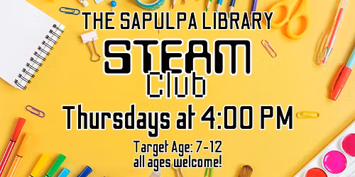 S.T.E.A.M. Club @ The Sapulpa Public Library