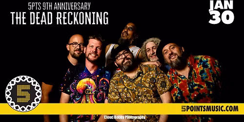The Dead Reckoning - 5PTS 9th Anniversary Throwdown