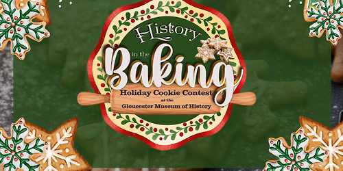 History in the Baking! Holiday Cookie Contest at the Gloucester Museum of History