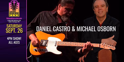 Daniel Castro and Michael Osborn - 4pm All Ages Matinee - at The Headliners Club