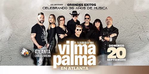Vilma Palma e Vampiros en Atlanta | 36 A\u00f1os de Grandes \u00c9xitos