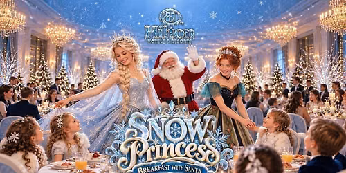 Snow Princess Breakfast with Santa \u00b7 Hilton Liverpool \u00b7 Saturday 12 December