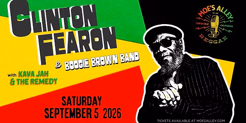 Moe's Alley Presents: Clinton Fearon & Boogie Brown Band w\/ Kava Jah & The Remedy